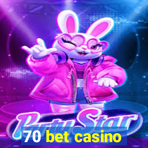 70 bet casino